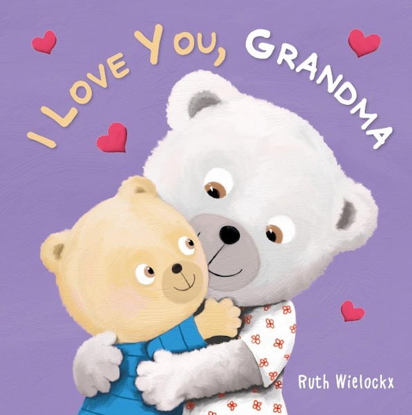 I love You, Grandma - Ruth Wielockx (ISBN 9781605375618)