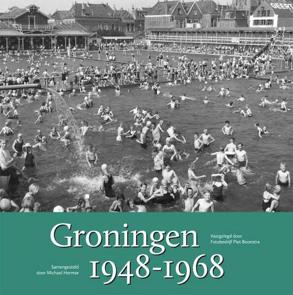Groningen wat kwam bleef en verdween - (ISBN 9789033009082)
