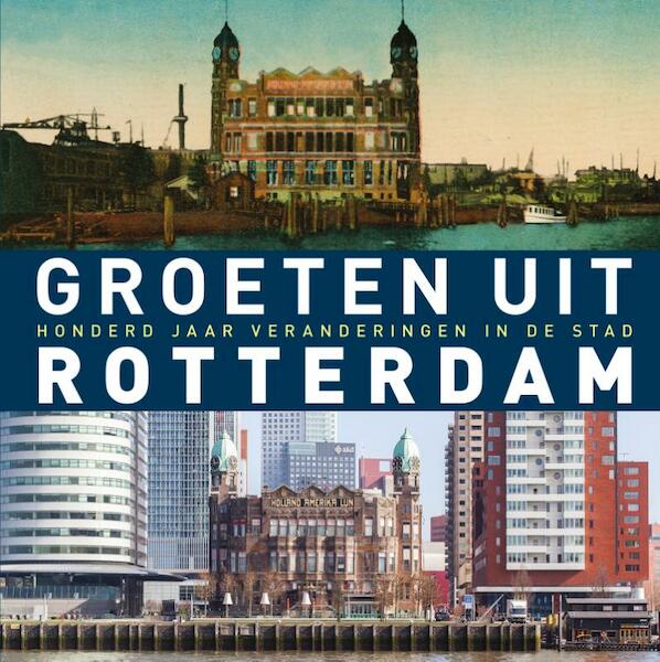 Groeten uit Rotterdam - Robert Mulder (ISBN 9789492190475)
