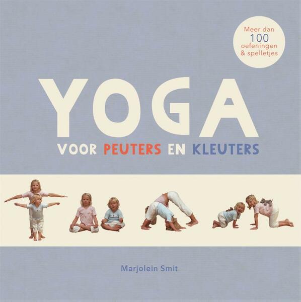 Yoga voor peuters en kleuters - Marjolein Smit (ISBN 9789401303729)