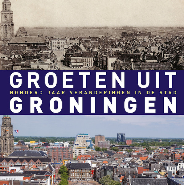 Groeten uit Groningen - Robert Mulder (ISBN 9789493170315)
