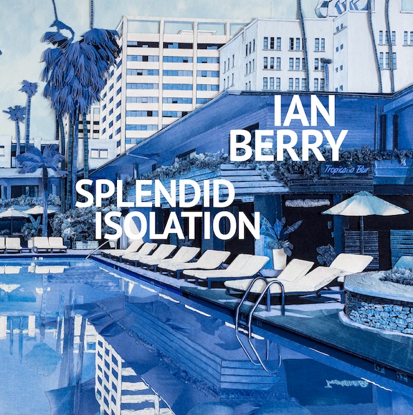 Ian Berry. Splendid Isolation - Ian Berry, Diana Wind, Arnoud van Aalst (ISBN 9789492852304)