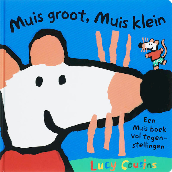Muis groot, Muis klein - Lucy Cousins (ISBN 9789025851040)