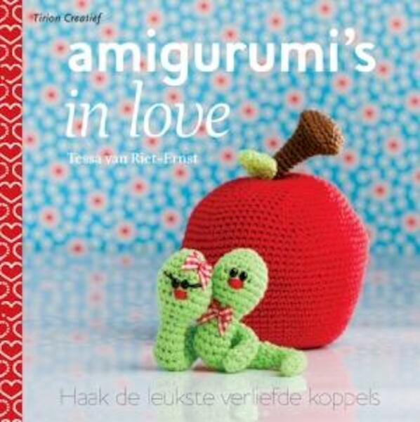 Amigurumi in love - Tessa van Riet-Ernst (ISBN 9789043917063)