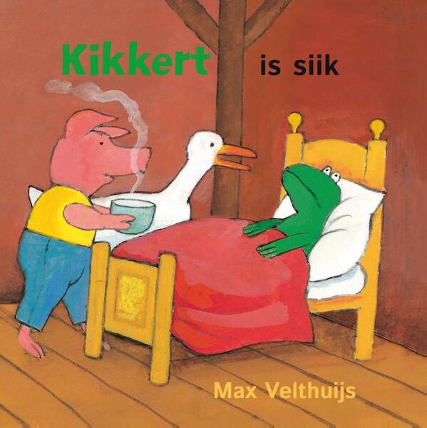 Kikkert is siik - Max Velthuijs (ISBN 9789056154226)