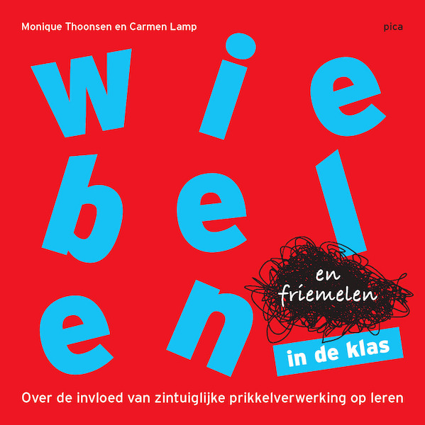 Wiebelen en friemelen in de klas - Monique Thoonsen, Carmen Lamp (ISBN 9789492525567)