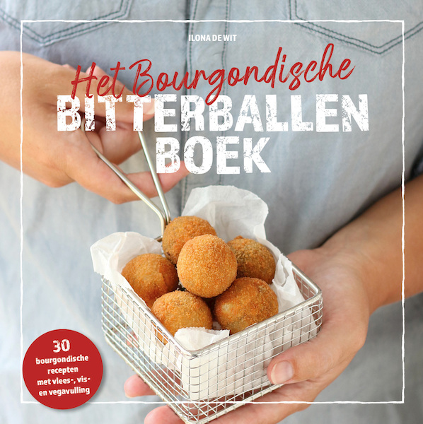 Het Bourgondische bitterballenboek - Ilona de Wit (ISBN 9789492723857)