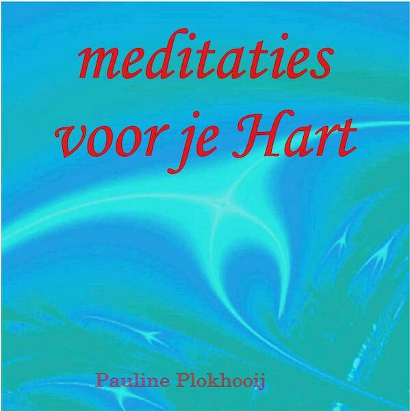 Meditaties voor je Hart - P.J.C. Plokhooij (ISBN 9789079739011)