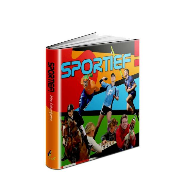 Fryslân Sportief - Meta Groot Antink, Rimke de Groot, Klaas Jansma, Martsje de Jong, Bouke Poelsma, Jacob Stelwagen (ISBN 9789077948712)