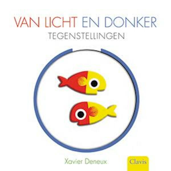 Van licht en donker - Xavier Deneux (ISBN 9789044818697)