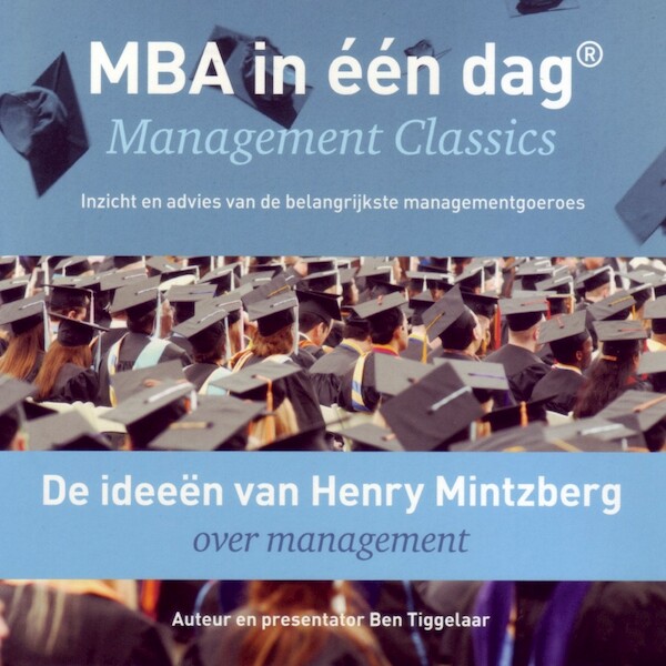 De ideeen van Henry Mintzberg over management - Ben Tiggelaar (ISBN 9789079445455)