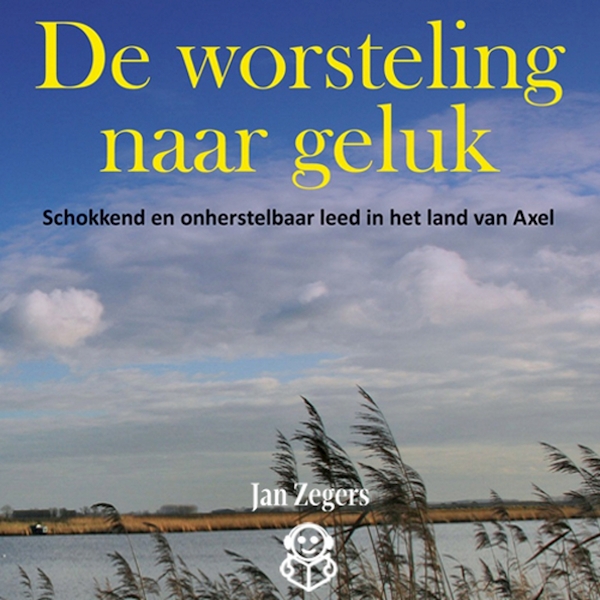 De worsteling naar geluk - Jan Zegers (ISBN 9789491592423)