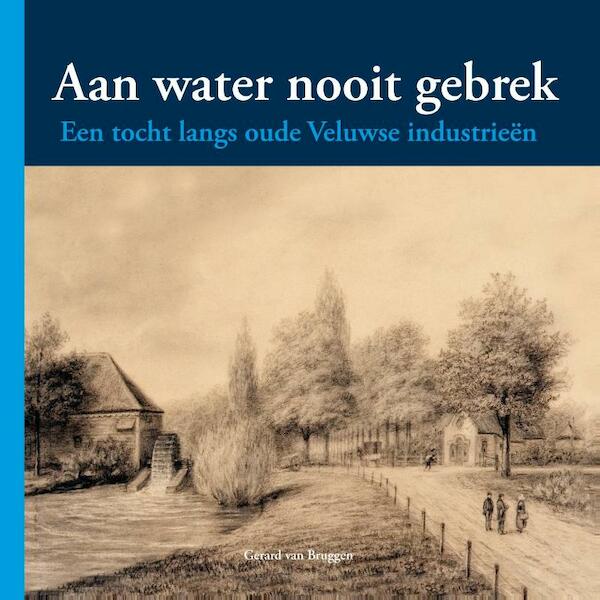 Aan water nooit gebrek - Gerard van Bruggen (ISBN 9789087881986)