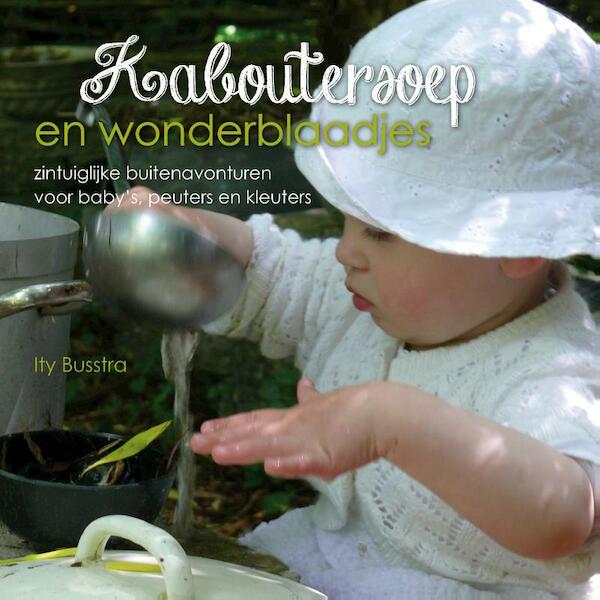 Kaboutersoep en wonderblaadjes - Ity Busstra (ISBN 9789491557149)