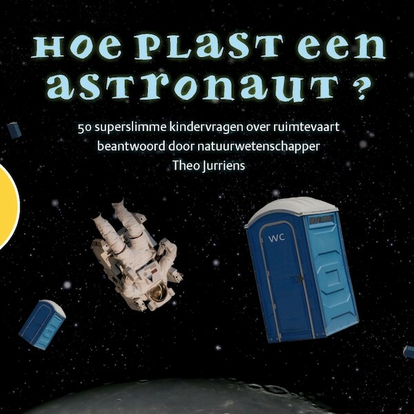 Hoe plast een astronaut? - Theo Jurriens (ISBN 9789461492883)