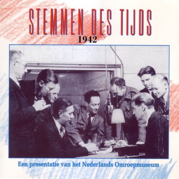 Stemmen des Tijds 1942 - Instituut voor Beeld en Geluid (ISBN 9789461497383)