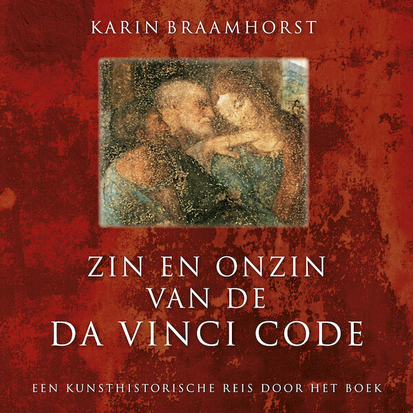 Zin en onzin van De Da Vinci Code - Karin Braamhorst (ISBN 9789461495822)