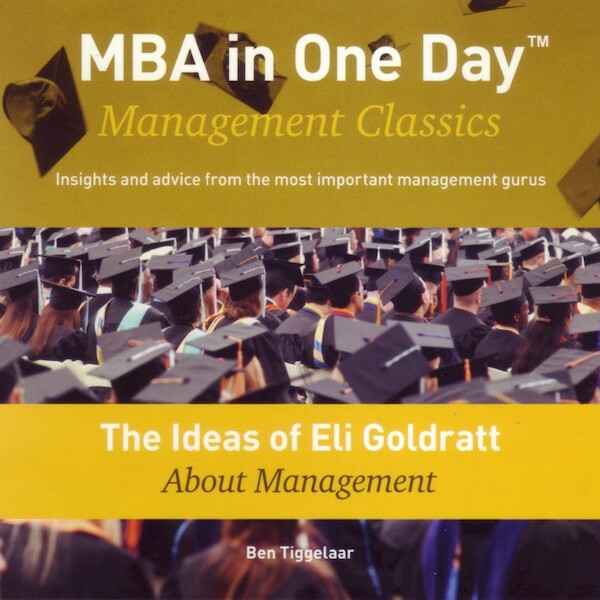 The Ideas of Eli Goldratt About Management - Ben Tiggelaar (ISBN 9789079445295)