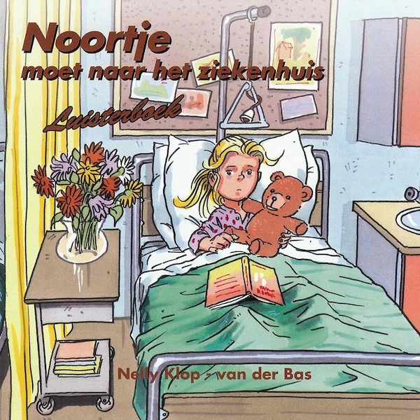 Noortje moet naar het ziekenhuis - Nelly Klop-van der Bas (ISBN 9789059521889)