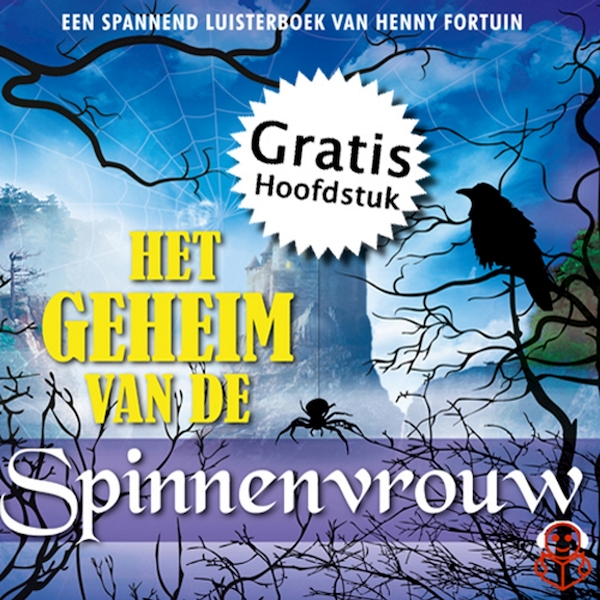 Het geheim van de Spinnenvrouw, gratis hoofdstuk - Henny Fortuin (ISBN 9789491592744)