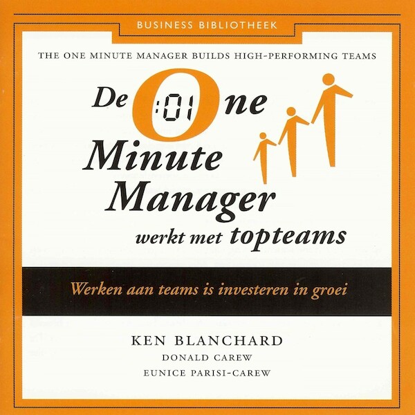De One Minute Manager werkt met topteams - Ken Blanchard, Donald Carew, Eunice Parisi-Carew (ISBN 9789047006978)