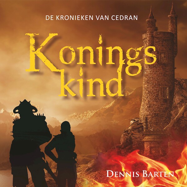 De Kronieken van Cedran boek 1 - Koningskind - Dennis Barten (ISBN 9789462550230)