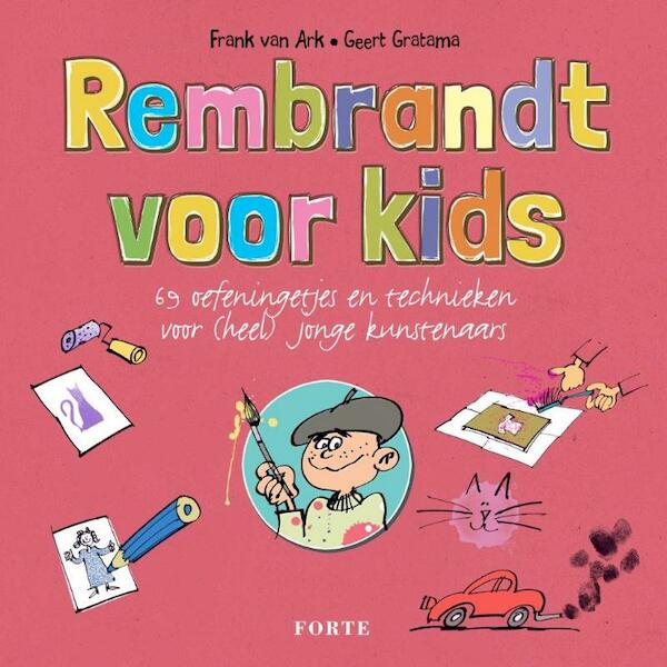 Rembrandt voor kids - Frank van Ark, Geert Gratama (ISBN 9789462500266)