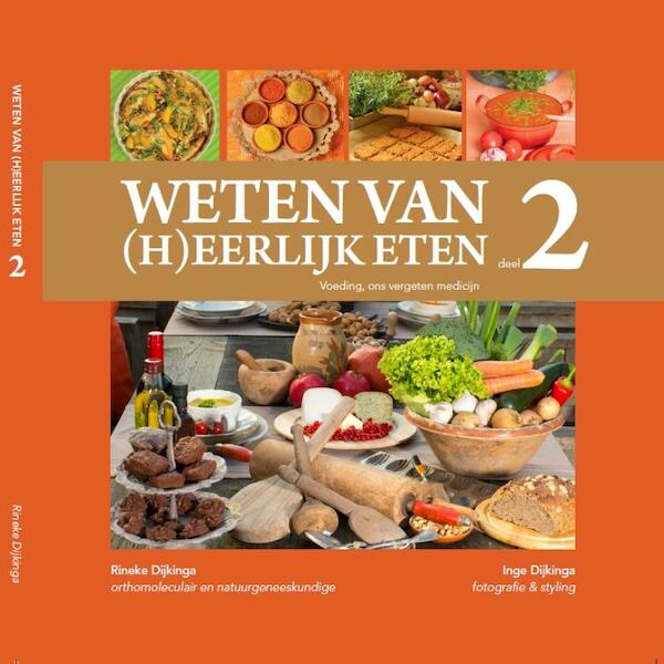Weten van heerlijk eten 2 - Rineke Dijkinga (ISBN 9789081821513)