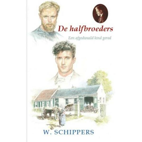 De halfbroeders - Willem Schippers (ISBN 9789461150530)