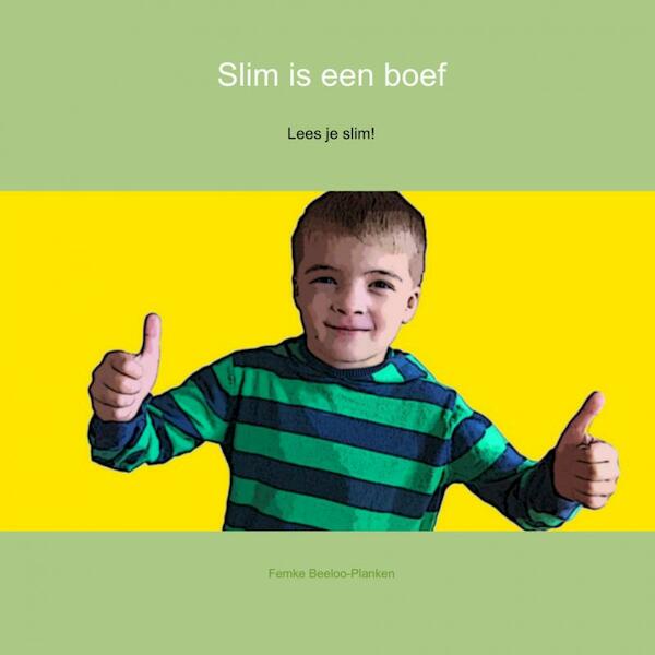 Slim is een boef - Femke Beeloo-Planken (ISBN 9789402124187)