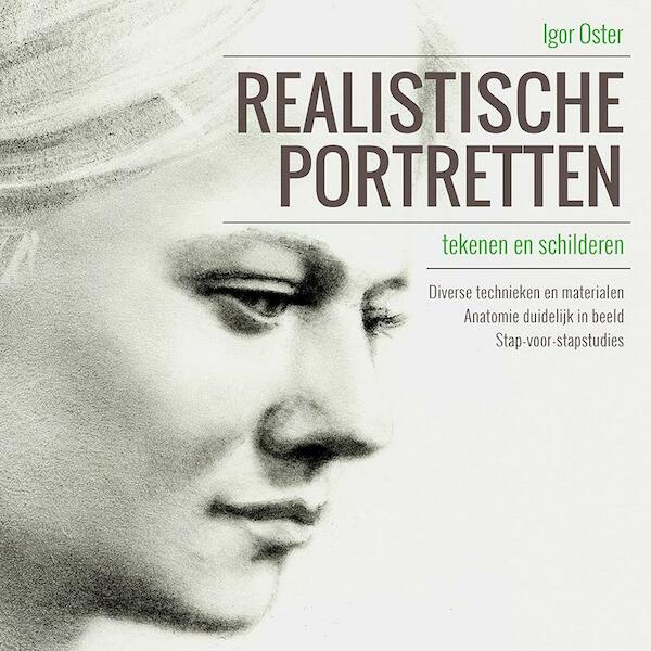 Realistische portretten tekenen en schilderen - Igor Oster, Manfred Braun (ISBN 9789043917995)