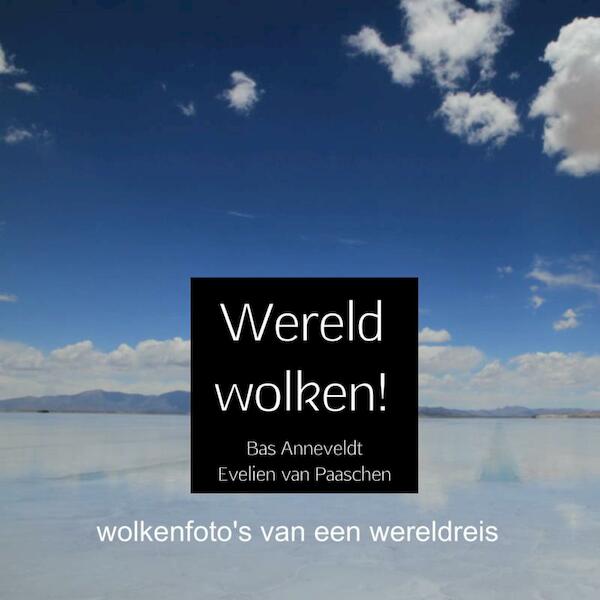 Wereld wolken! - Bas Anneveldt Evelien van Paaschen (ISBN 9789402127478)
