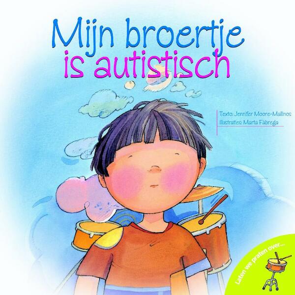 Mijn broertje heeft autisme - J. Moore-Mallinos (ISBN 9789054614326)