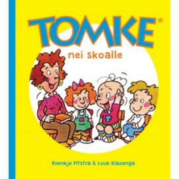 Tomke nei skoalle - Riemkje Pitstra (ISBN 9789062737871)