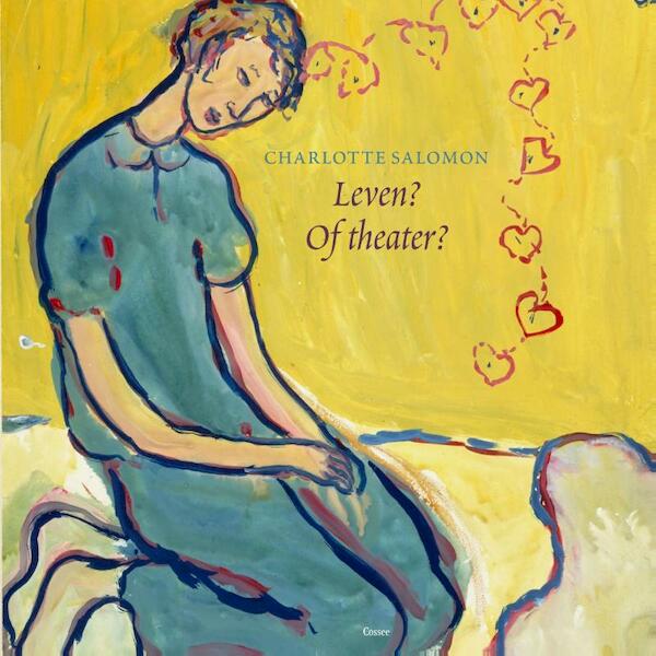 Leven? Of theater? - Charlotte Salomon (ISBN 9789059366152)