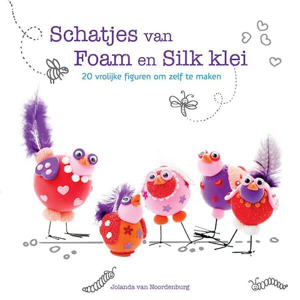 Schatjes van Foam en Silk klei - Jolanda. van Noordenburg, J. van Noordenburg (ISBN 9789043918534)