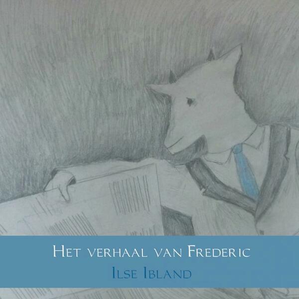 Het verhaal van Frederic - Ilse Ibland (ISBN 9789402132649)