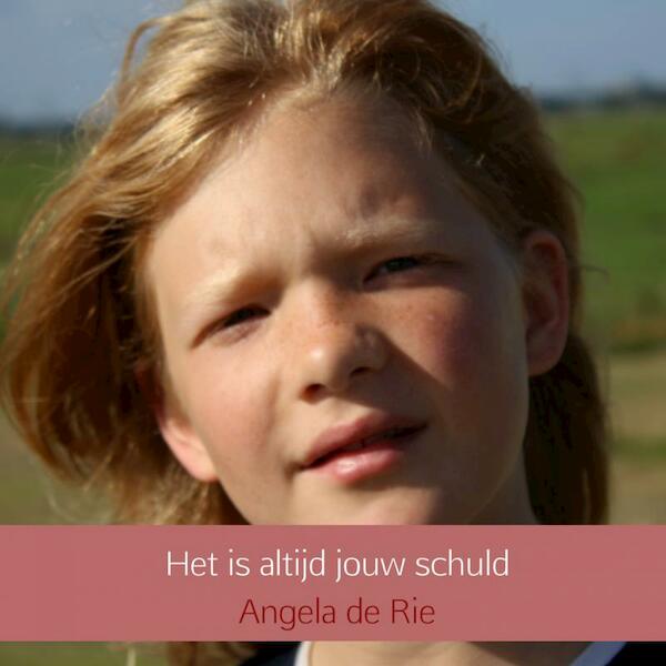 Het is altijd jouw schuld - Angela de Rie (ISBN 9789402139440)