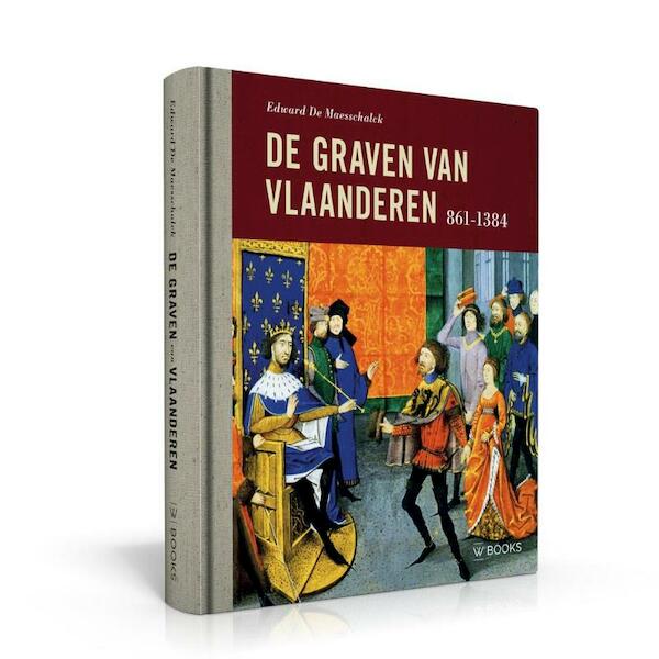 De Graven van Vlaanderen - Edward de Maesschalck (ISBN 9789082402308)