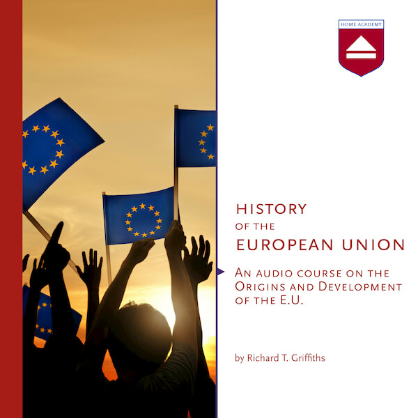 History of the European Union - Richard T. Griffiths (ISBN 9789085309758)