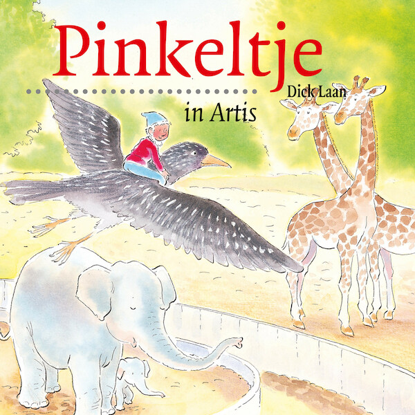 Pinkeltje in Artis - Dick Laan (ISBN 9789047507000)