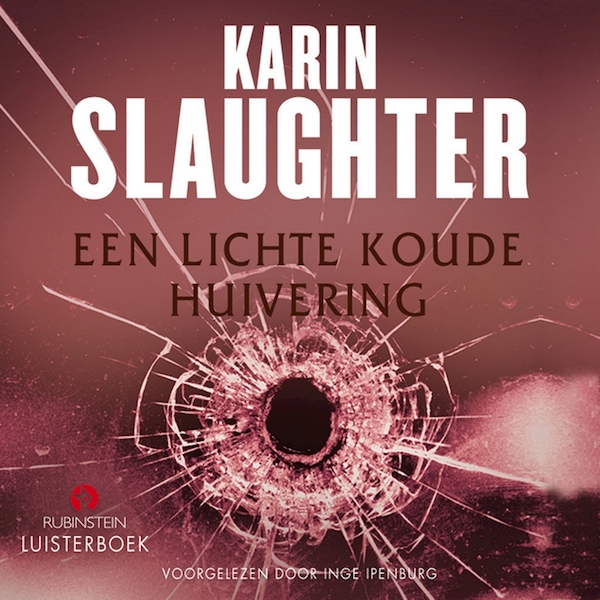 Een lichte koude huivering - Karin Slaughter (ISBN 9789462531987)