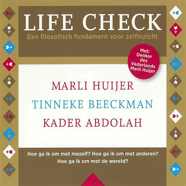 Life check - Marli Huijer, Tinneke Beeckman, Kader Abdolah (ISBN 9789085715771)