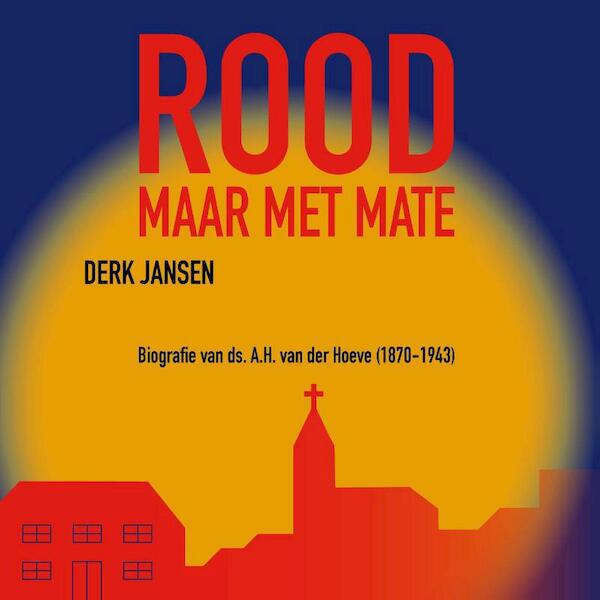 Rood, maar met mate - Derk Jansen (ISBN 9789023255024)