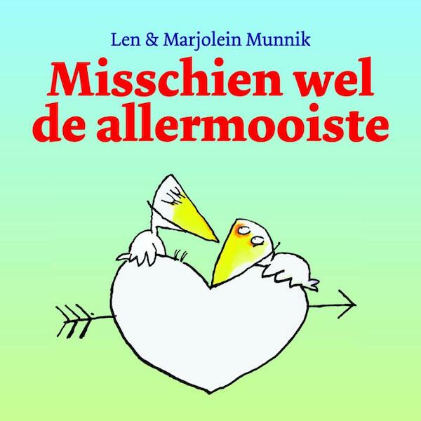 Misschien wel de allermooiste - Marjolein Munnik, Len Munnik (ISBN 9789061699743)