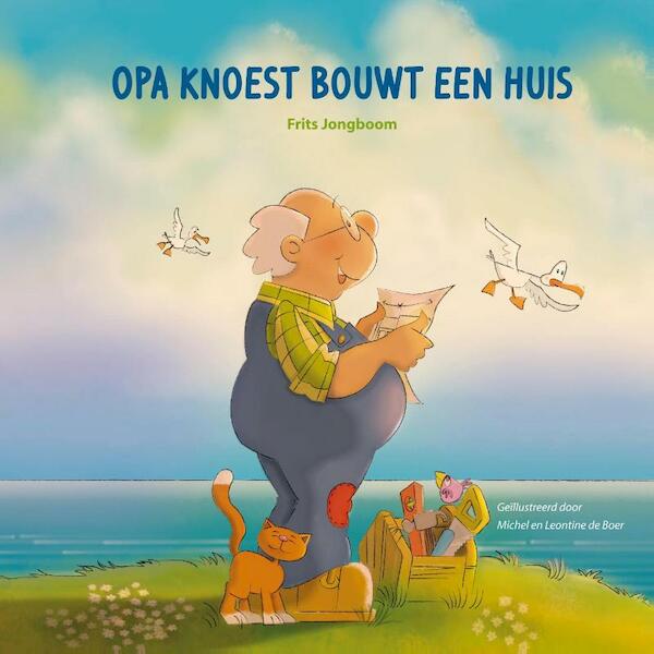 Opa Knoest bouwt een huis - Frits Jongboom (ISBN 9789087820428)