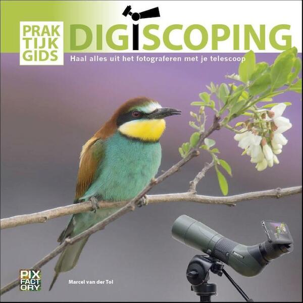 Praktijkgids Digiscoping - Marcel van der Tol (ISBN 9789079588169)