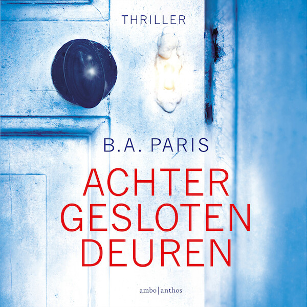 Achter gesloten deuren - B.A. Paris (ISBN 9789026338953)