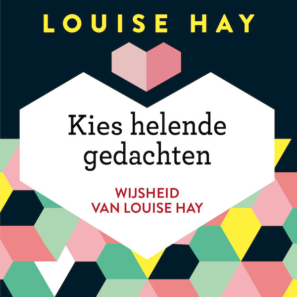 Kies helende gedachten - Louise Hay (ISBN 9789020213317)