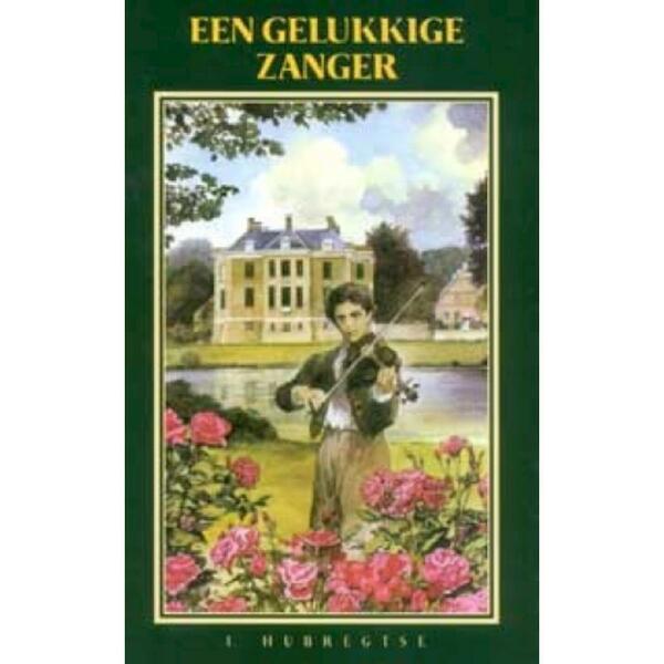 Een gelukkige zanger - I. Hubregtse (ISBN 9789076466040)